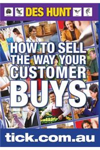 How to Sell the Way Your Customer Buys