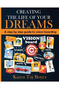Creating The Life Of Your Dreams