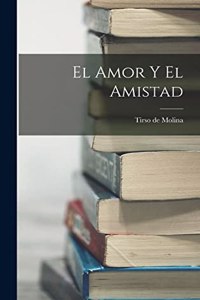 Amor y el Amistad