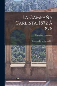 La Campaña Carlista, 1872 À 1876