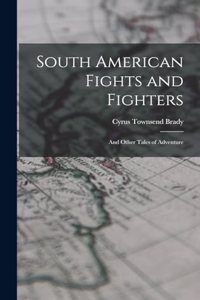 South American Fights and Fighters