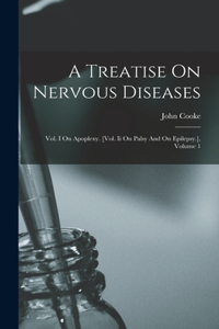 Treatise On Nervous Diseases