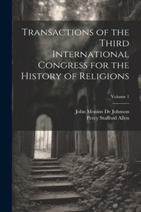 Transactions of the Third International Congress for the History of Religions; Volume 1