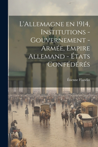 L'Allemagne en 1914, institutions - gouvernement - armée, Empire Allemand - états confédérés