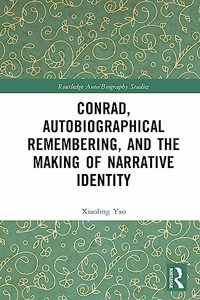 Conrad, Autobiographical Remembering, and the Making of Narrative Identity