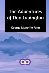 The Adventures of Don Lavington