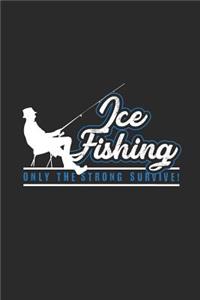Ice Fishing Only The Strong Will Survive