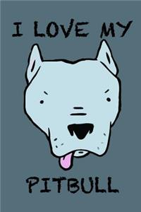 I Love My Pitbull
