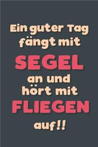 Ein guter Tag fängt mit Segelfliegen an