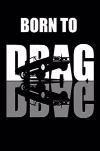 Born To Drag