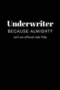 Underwriter Because Almighty isn't an Official Job Title
