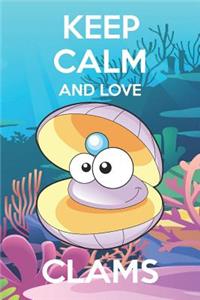 Keep Calm And Love Clams