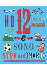 Ho 12 dodici anni e sono straordinario