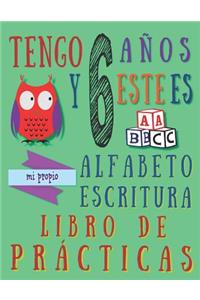 Tengo 6 años y este es mi propio alfabeto escritura libro de prácticas