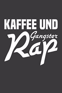 Kaffee und Gangster Rap: Kaffee Liniertes DinA 5 Notizbuch für Kaffeetrinker Kaffee-Fans Koffein-Süchtige Notizheft