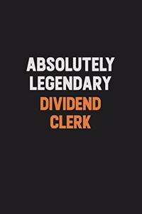 Absolutely Legendary Dividend Clerk