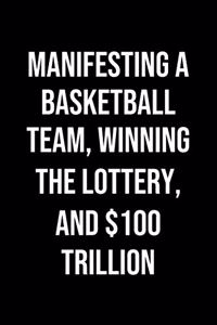 Manifesting A Basketball Team Winning The Lottery And 100 Trillion