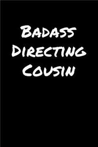 Badass Directing Cousin