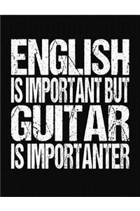 English Is Important But Guitar Is Importanter