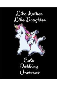 Like Mother Like Daughter Cute Dabbing Unicorn: A Cute Mother And Daughter Matching Unicorns Journal