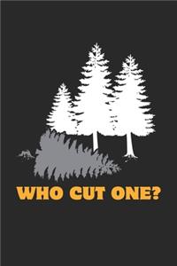 Who cut one?