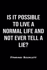 Is It Possible To Live A Normal Life And Not Ever Tell A Lie?