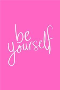 Be Yourself