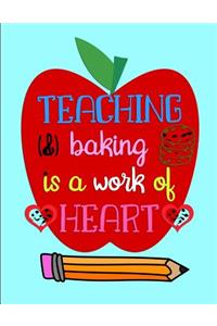 TEACHING Baking Is A Work of HEART