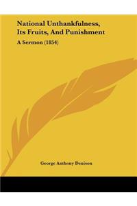 National Unthankfulness, Its Fruits, And Punishment