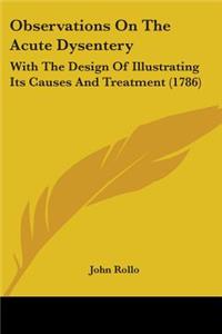 Observations On The Acute Dysentery