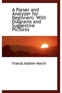 A Parser and Analyzer for Beginners: With Diagrams and Suggestive Pictures