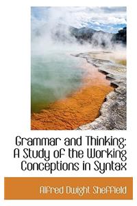 Grammar and Thinking: A Study of the Working Conceptions in Syntax