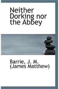 Neither Dorking Nor the Abbey