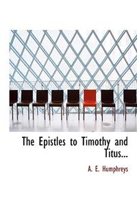 The Epistles to Timothy and Titus...