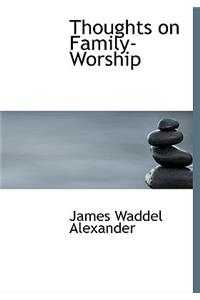 Thoughts on Family-Worship