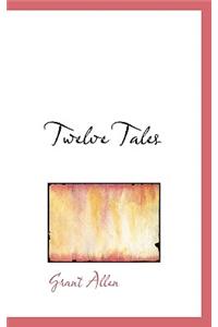 Twelve Tales