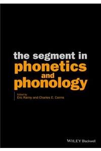 The Segment in Phonetics and Phonology