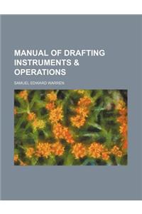 Manual of Drafting Instruments & Operations