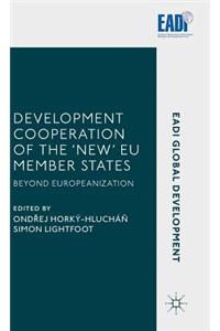 Development Cooperation of the 'New' Eu Member States