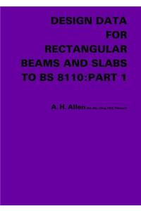 Design Data for Rectangular Beams and Slabs to Bs 8110: Part 1