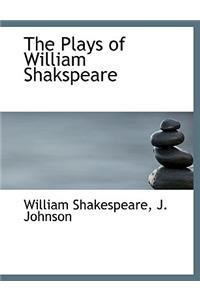 The Plays of William Shakspeare