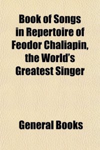 Book of Songs in Repertoire of Feodor Chaliapin, the World's Greatest Singer