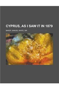 Cyprus, as I Saw It in 1879