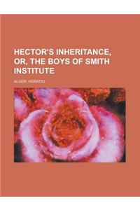 Hector's Inheritance, Or, the Boys of Smith Institute