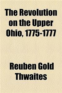 The Revolution on the Upper Ohio, 1775-1777