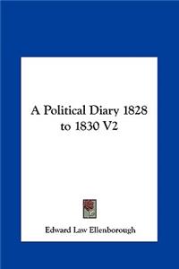 A Political Diary 1828 to 1830 V2