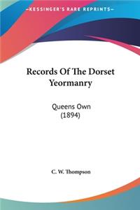 Records of the Dorset Yeormanry