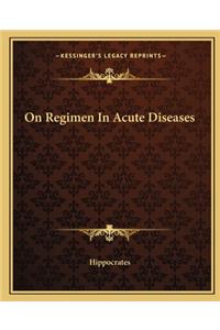 On Regimen In Acute Diseases