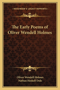 Early Poems of Oliver Wendell Holmes