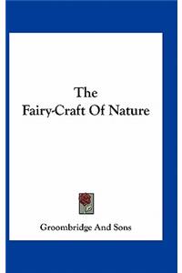 The Fairy-Craft of Nature